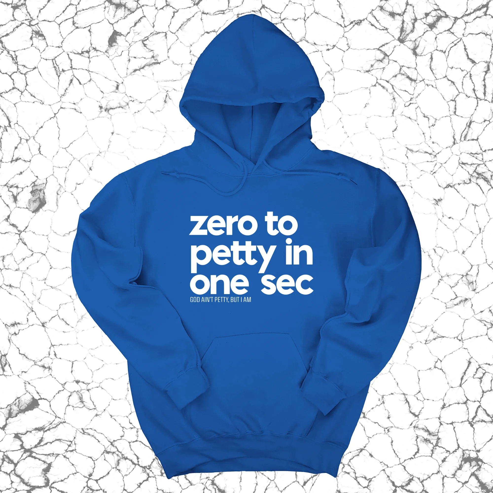 Zero to petty in one sec Unisex Hoodie